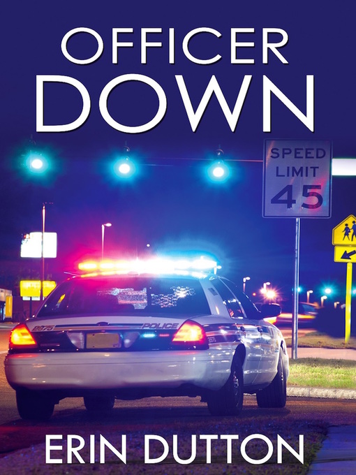 Title details for Officer Down by Erin Dutton - Available